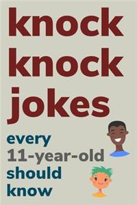 Knock Knock Jokes Every 11 Year Old Should Know