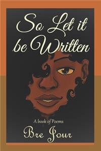 So Let it be Written