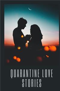 Quarantine love stories