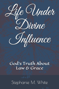 Life Under Divine Influence