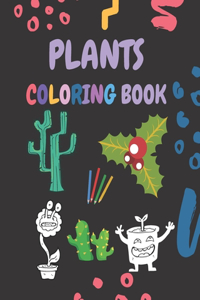 Plants Coloring Book: coloring book for Boys, Girls, Fun, ... book for kids ages 2-4 4-8 / 25 Unique & Cute Illustrations, 8x10, Soft Cover, Glossy Finish