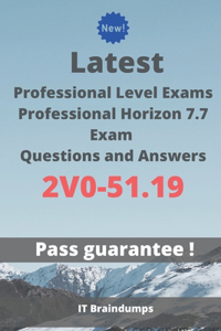 Latest Professional Level Exams Professional Horizon 7.7 Exam 2V0-51.19 Questions and Answers
