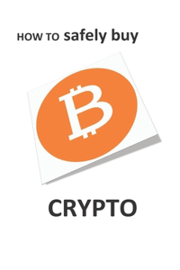 How to safely BUY CRYPTO