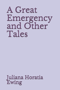 A Great Emergency and Other Tales