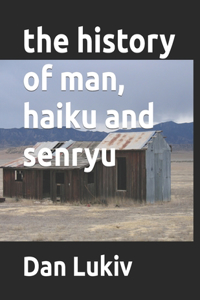 history of man, haiku and senryu