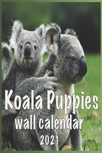 2021 Koala Puppies Wall Calendar