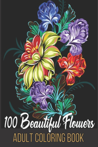 100 Beautiful Flowers Adult Coloring Book