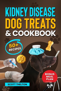 Kidney Disease Dog Treats And Cookbook