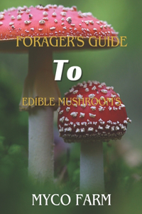 Forager's guide to edible mushrooms edible mushroom identification book