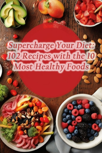 Supercharge Your Diet