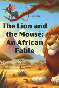 Lion and The Mouse