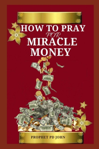 How to Pray for Miracle Money