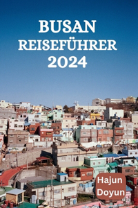 Busan Reiseführer 2024