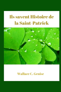 Ils savent Histoire de la Saint-Patrick