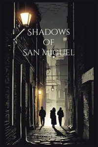 Shadows of San Miguel