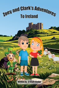 Zoey and Clark's Adventures To Ireland