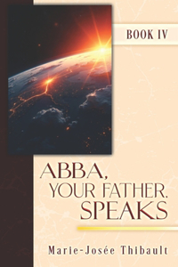 Abba, Your Father, Speaks - Book IV
