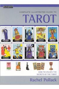 Complete Illustrated Guide - Tarot: How to unlock the secrets of the tarot