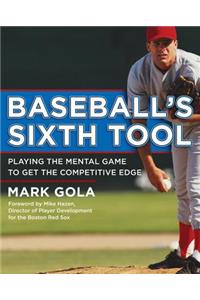 Baseball's Sixth Tool