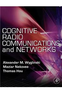 Cognitive Radio Communications and Networks