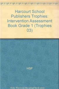 Harcourt School Publishers Trophies: Intervention Assessment Book Grade 1
