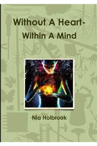 Without A Heart- Within A Mind