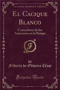 El Cacique Blanco