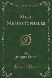 Miss. Mephistopheles (Classic Reprint)