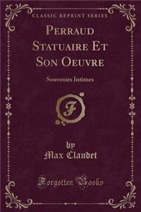 Perraud Statuaire Et Son Oeuvre