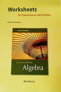 Worksheets for Classroom or Lab Practice for Intermediate Algebra