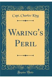 Waring's Peril (Classic Reprint)