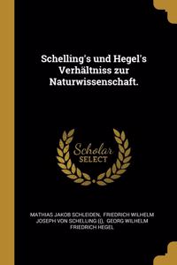 Schelling's und Hegel's Verhältniss zur Naturwissenschaft.