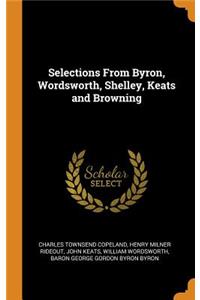 Selections from Byron, Wordsworth, Shelley, Keats and Browning