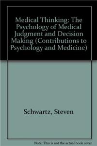 Medical Thinking: The Psychology of Medical Judgement and Decision Making