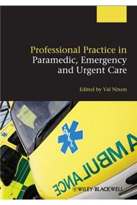 Professional Practice in Paramedic, Emergency and Urgent Care