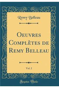 Oeuvres Complètes de Remy Belleau, Vol. 2 (Classic Reprint)