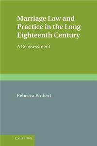 Marriage Law and Practice in the Long Eighteenth Century