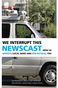 We Interrupt This Newscast
