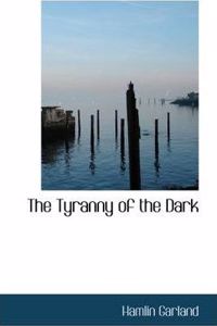 Tyranny of the Dark