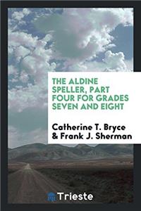 The Aldine Speller, part four for grades seven and eight