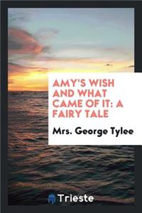 Amy's Wish and What Came of It