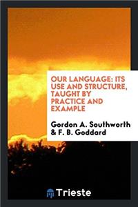 OUR LANGUAGE: ITS USE AND STRUCTURE, TAU