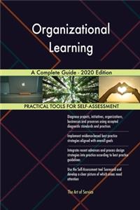 Organizational Learning A Complete Guide - 2020 Edition