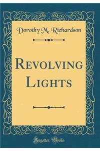 Revolving Lights (Classic Reprint)