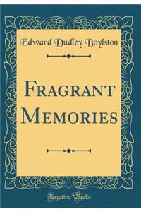 Fragrant Memories (Classic Reprint)
