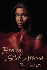 Brown, Stick Around