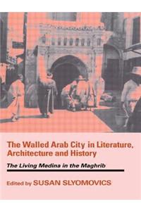 Walled Arab City in Literature, Architecture and History