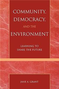 Community, Democracy, and the Environment