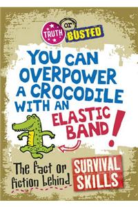 Fact or Fiction Behind Survival Skills