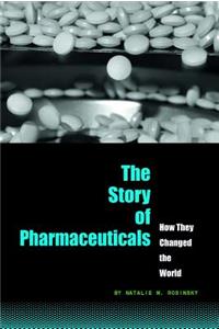 The Story of Pharmaceuticals: How They Changed the World